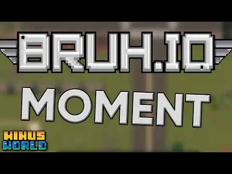 BRUH Gameplay Introduction