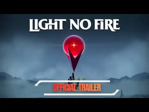 Light No Fire Gameplay Introduction